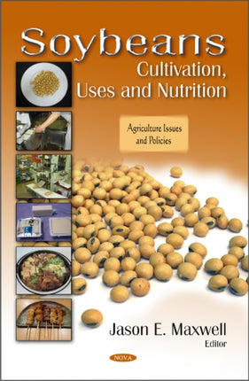 Soybeans: Cultivation, Uses & Nutrition