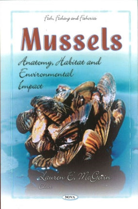 Mussels: Anatomy, Habitat & Environmental Impact