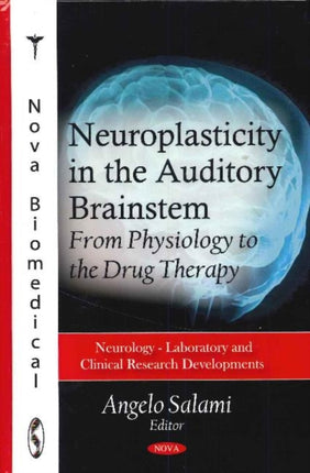 Neuroplasticity in the Auditory Brainstem: From
