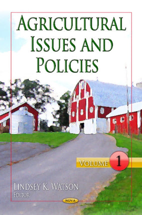 Agricultural Issues & Policies: Volume 1