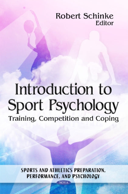 Introduction to Sport Psychology: Training, Competition & Coping