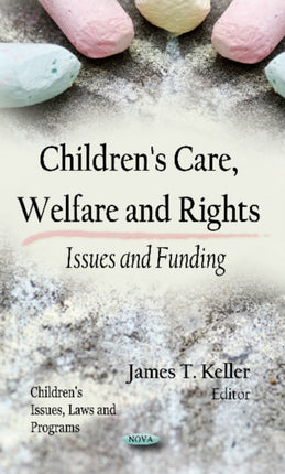 Children's Care, Welfare & Rights: Issues & Funding