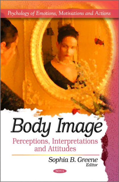 Body Image: Perceptions, Interpretations & Attitudes