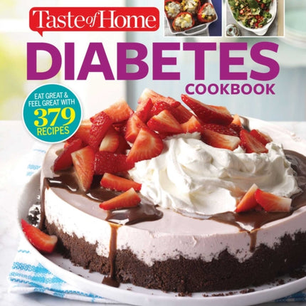 Taste of Home Diabetes Cookbook: Eat Right, Feel Great with 370 Family-Friendly, Crave-Worthy Dishes!