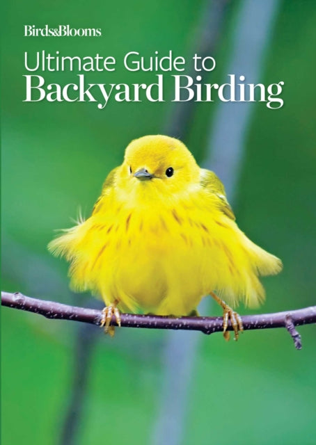 Birds & Blooms Ultimate Guide to Birding