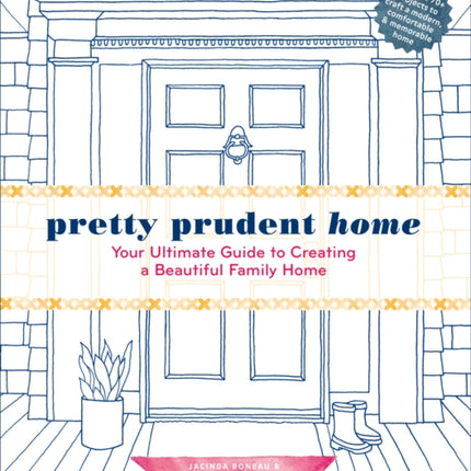 Pretty Prudent Home: Your Ultimate Guide to Creating a Beautiful Family Home