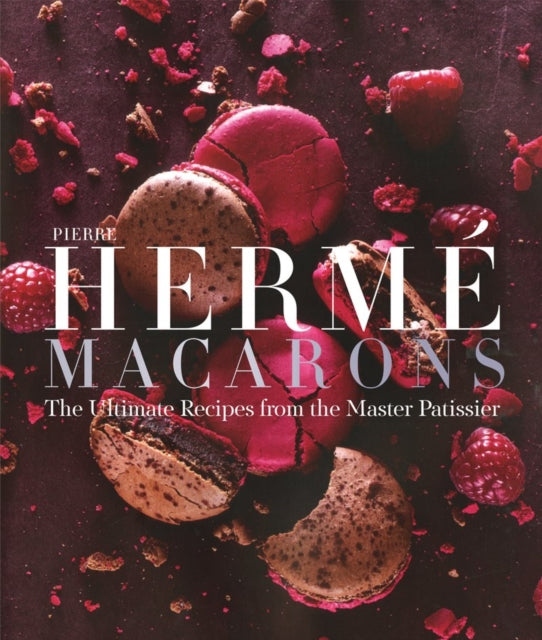 Pierre Hermé Macaron: The Ultimate Recipes from the Master Patissier