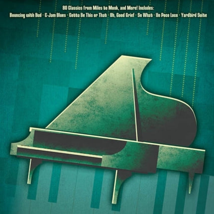 The Best Jazz Piano Solos Ever: 80 Classics, from Miles to Monk and More