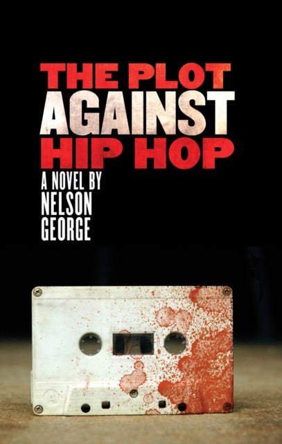 The Plot Against Hip Hop: A D Hunter Mystery