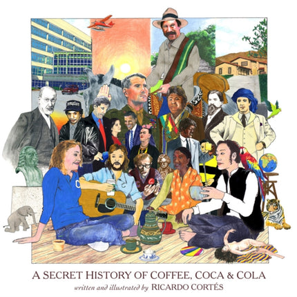 A Secret History Of Coffee, Coca & Cola