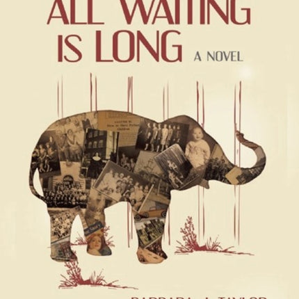 All Waiting Is Long: A Novel