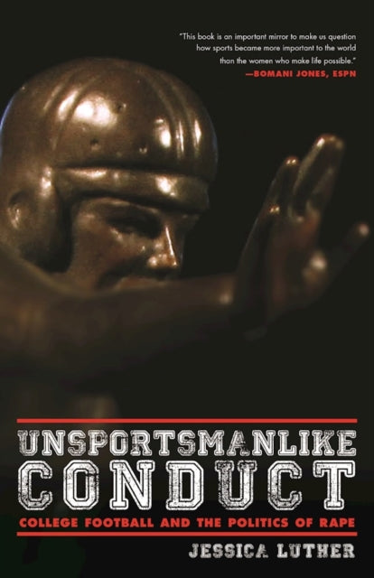 Unsportsmanlike Conduct: College Football and the Politics of Rape