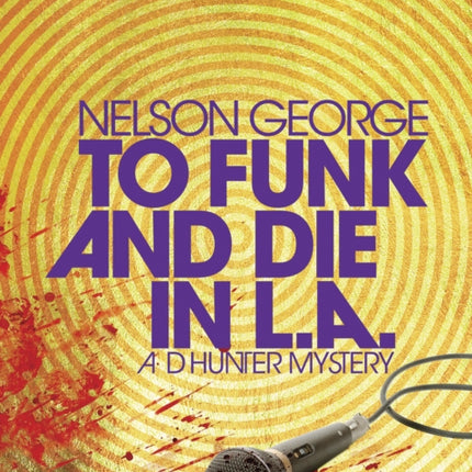 To Funk And Die In L.a.: A D Hunter Mystery