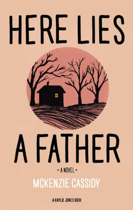 Here Lies A Father: A Novel