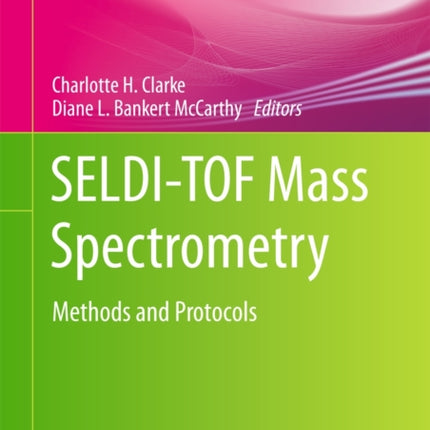 SELDI-TOF Mass Spectrometry: Methods and Protocols