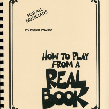 How to Play from a Real Book: For All Musicians