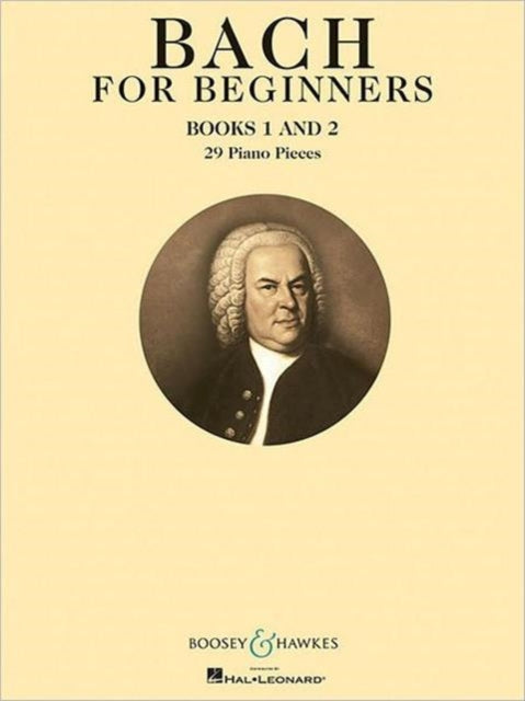 Bach for Beginners Books 1 & 2: 29 Piano Pieces