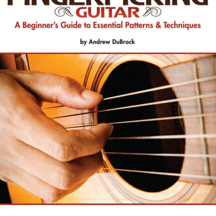 Easy Fingerpicking Guitar: A Beginner's Guide to Essential Patterns & Techniques