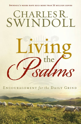 LIVING THE PSALMS: Encouragement for the Daily Grind