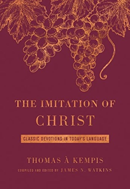 THE IMITATION OF CHRIST DELUXE EDITION: Classic Devotions in Today's Language