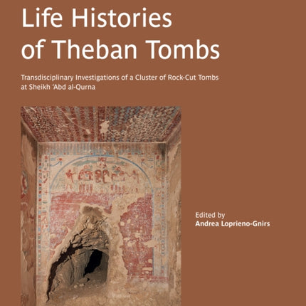 Life Histories of Theban Tombs: Transdisciplinary