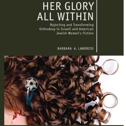 Her Glory All Within: Rejecting and Transforming