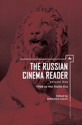 The Russian Cinema Reader: Volume I, 1908 to the