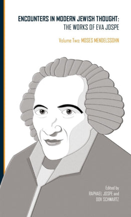 Encounters in Modern Jewish Thought: The Works of
