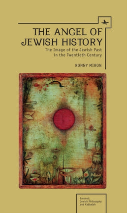 The Angel of Jewish History: The Image of the