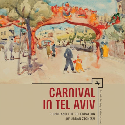 Carnival in Tel Aviv: Purim and the Celebration