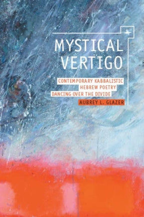 Mystical Vertigo: Contemporary Kabbalistic Hebrew