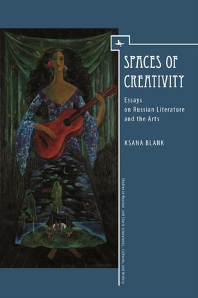 Spaces of Creativity: Essays on Russian