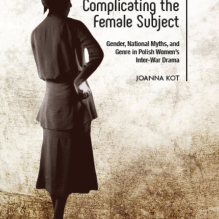 Complicating the Female Subject: Gender, National