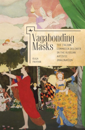 Vagabonding Masks: The Italian Commedia dell'Arte
