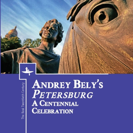 Andrey Bely's  Petersburg: A Centennial
