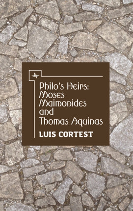 Philo's Heirs: Moses Maimonides and Thomas
