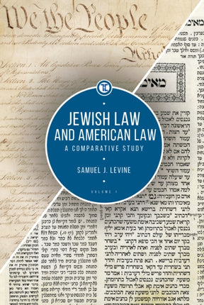 Jewish Law and American Law, Volume 1: A