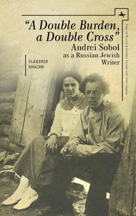 A Double Burden, a Double Cross: Andrei Sobol as