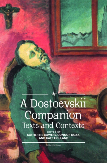 A Dostoevskii Companion: Texts and Contexts