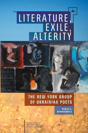 Literature, Exile, Alterity: The New York Group