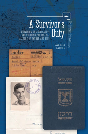 A Survivor’s Duty: Surviving the Holocaust and