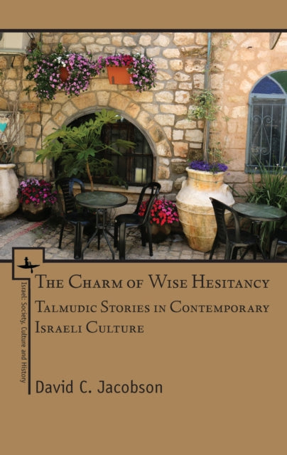 The Charm of Wise Hesitancy: Talmudic Stories in