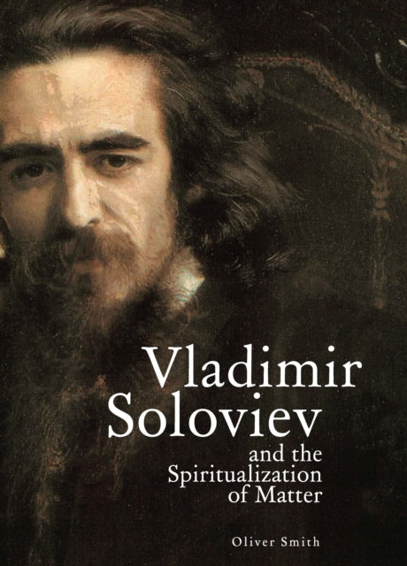 Vladimir Soloviev and the Spiritualization of