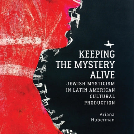 Keeping the Mystery Alive: Jewish Mysticism in