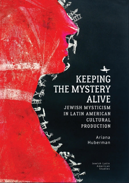 Keeping the Mystery Alive: Jewish Mysticism in