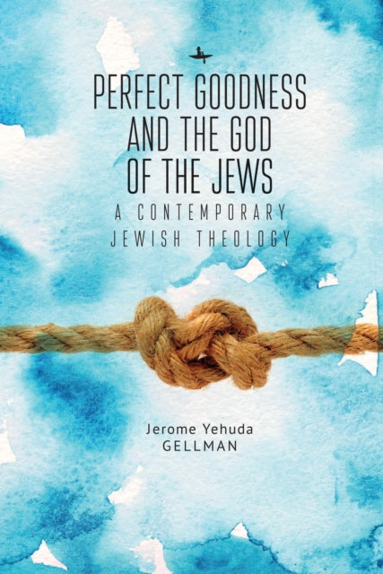 Perfect Goodness and the God of the Jews: A