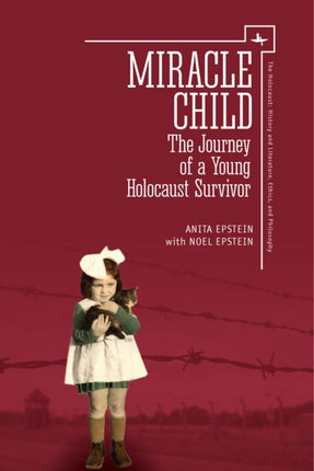 Miracle Child: The Journey of a Young Holocaust