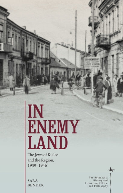 In Enemy Land: The Jews of Kielce and the Region,