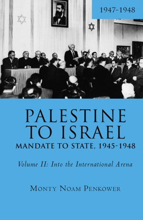 Palestine to Israel: Mandate to State, 1945-1948