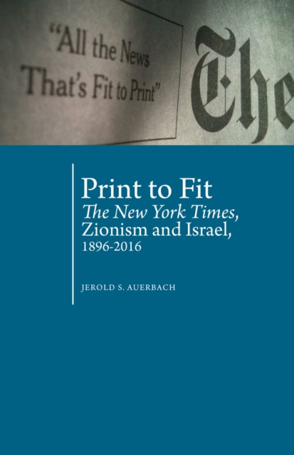 Print to Fit: The New York Times, Zionism and